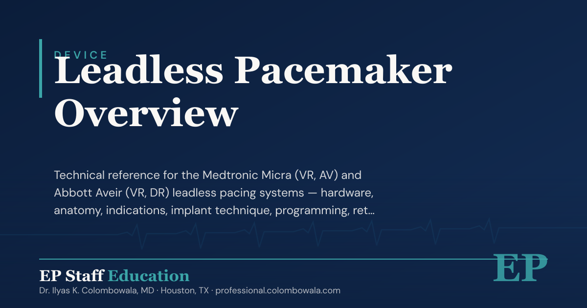 Leadless Pacemaker Overview · EP Staff Education